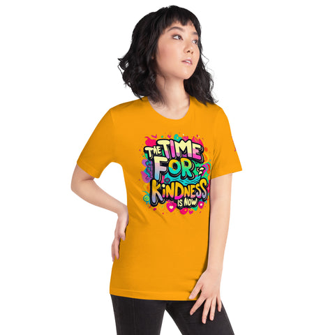 'The Time For Kindness Is Now" Ultimate Graphic Collection Unisex T-Shirt - Karma Inc Apparel 