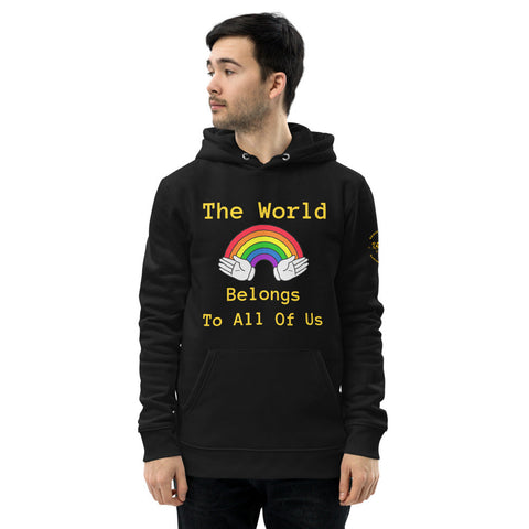 Karma Inc Apparel  Organic Cotton Hoodie Black / S "THE WORLD BELONGS TO ALL OF US" Premium Organic Cotton Unisex Hoodie